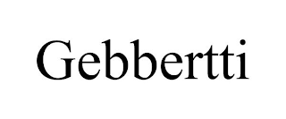 GEBBERTTI