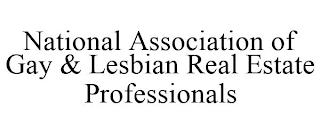 NATIONAL ASSOCIATION OF GAY & LESBIAN REAL ESTATE PROFESSIONALS