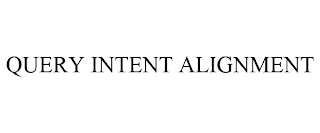 QUERY INTENT ALIGNMENT