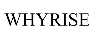WHYRISE