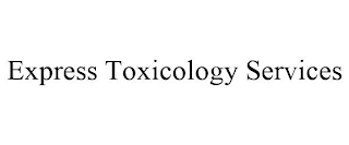 EXPRESS TOXICOLOGY SERVICES