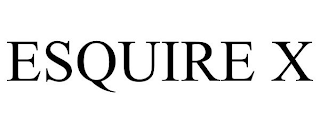 ESQUIRE X