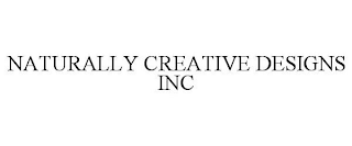 NATURALLY CREATIVE DESIGNS INC