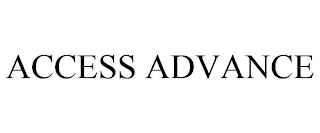 ACCESS ADVANCE