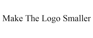MAKE THE LOGO SMALLER