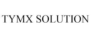 TYMX SOLUTION