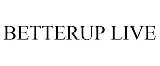 BETTERUP LIVE