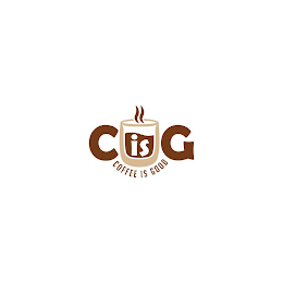 C IS G COFFEE IS GOOD