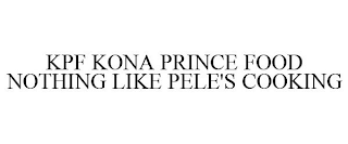 KPF KONA PRINCE FOOD NOTHING LIKE PELE'S COOKING