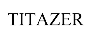 TITAZER