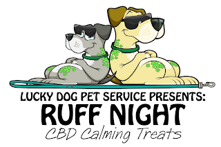 LUCKY DOG PET SERVICE PRESENTS: RUFF NIGHT CBD CALMING TREATS