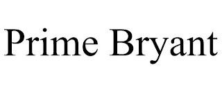 PRIME BRYANT