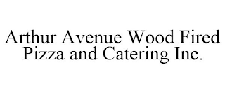 ARTHUR AVENUE WOOD FIRED PIZZA AND CATERING INC.