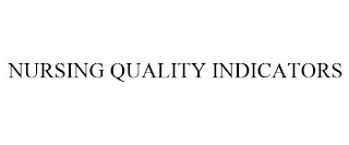 NURSING QUALITY INDICATORS