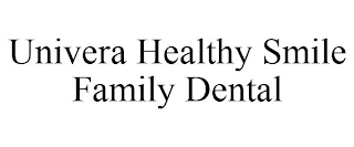 UNIVERA HEALTHY SMILE FAMILY DENTAL