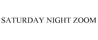 SATURDAY NIGHT ZOOM