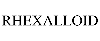 RHEXALLOID