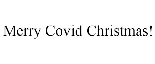 MERRY COVID CHRISTMAS!