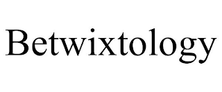 BETWIXTOLOGY