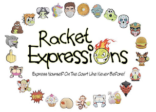 RACKET EXPRESSIONS EXPRESS YOURSELF ON THE COURT LIKE NEVER BEFORE! POW!