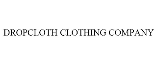 DROPCLOTH CLOTHING COMPANY