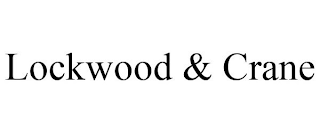 LOCKWOOD & CRANE