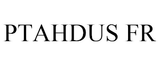 PTAHDUS FR