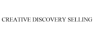 CREATIVE DISCOVERY SELLING