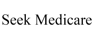 SEEK MEDICARE