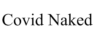 COVID NAKED