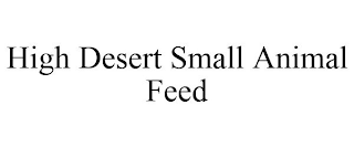 HIGH DESERT SMALL ANIMAL FEED