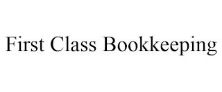 FIRST CLASS BOOKKEEPING