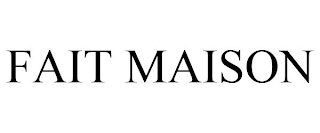 FAIT MAISON