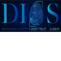 DIOS PREVENTION IS SAFETY · DON'T TRUST ... E-VERIFY