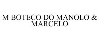 M BOTECO DO MANOLO & MARCELO