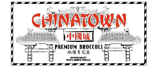 CHINATOWN PREMIUM BROCCOLI DISTRIBUTED BY PACIFIC SHORES PRODUCE