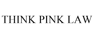 THINK PINK LAW