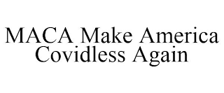 MACA MAKE AMERICA COVIDLESS AGAIN