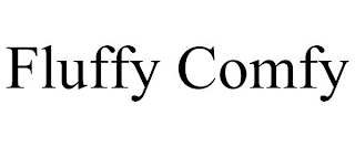 FLUFFY COMFY