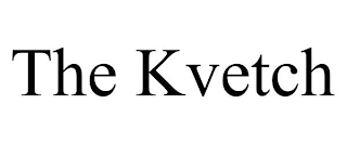 THE KVETCH