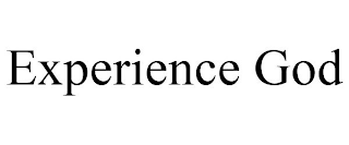 EXPERIENCE GOD