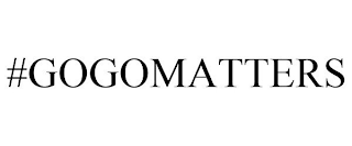 #GOGOMATTERS