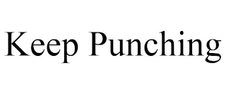 KEEP PUNCHING