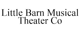LITTLE BARN MUSICAL THEATER CO