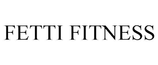 FETTI FITNESS