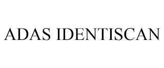 ADAS IDENTISCAN