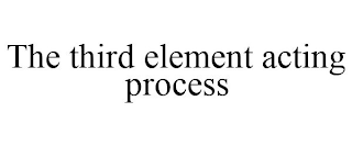 THE THIRD ELEMENT ACTING PROCESS