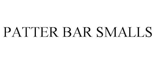 PATTER BAR SMALLS