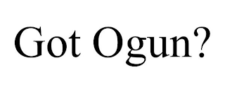 GOT OGUN?