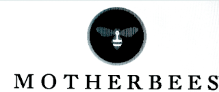 MOTHERBEES